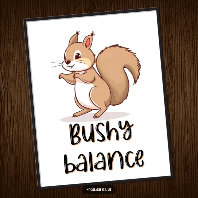 Funny poster featuring a playful squirrel performing a dynamic floor spin on its bushy tail, capturing a moment of whimsical agility.