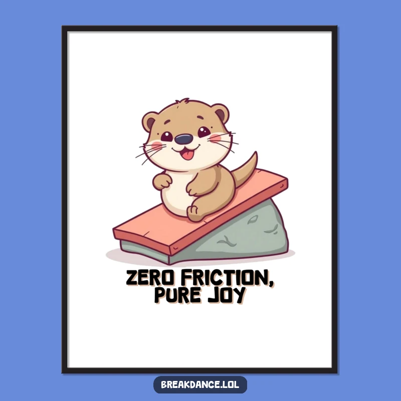 Funny Otter Poster: Playful Slide Art, Hilarious Wall Decor Gift!