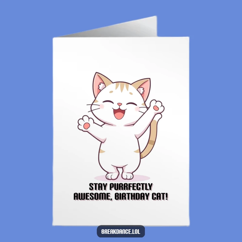 Free Printable Birthday Card: Cat Freeze Pose Hilarious Downloadable Gift