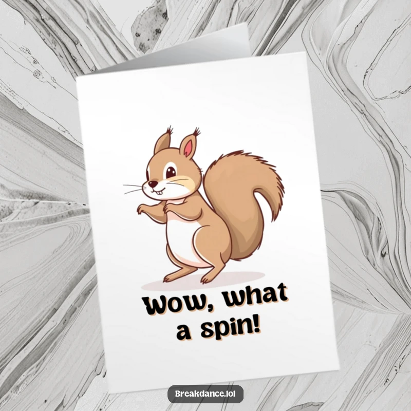 Funny Free Printable Congratulations Card of a playful squirrel masterfully spinning on its bushy tail, celebrating a great accomplishment.
