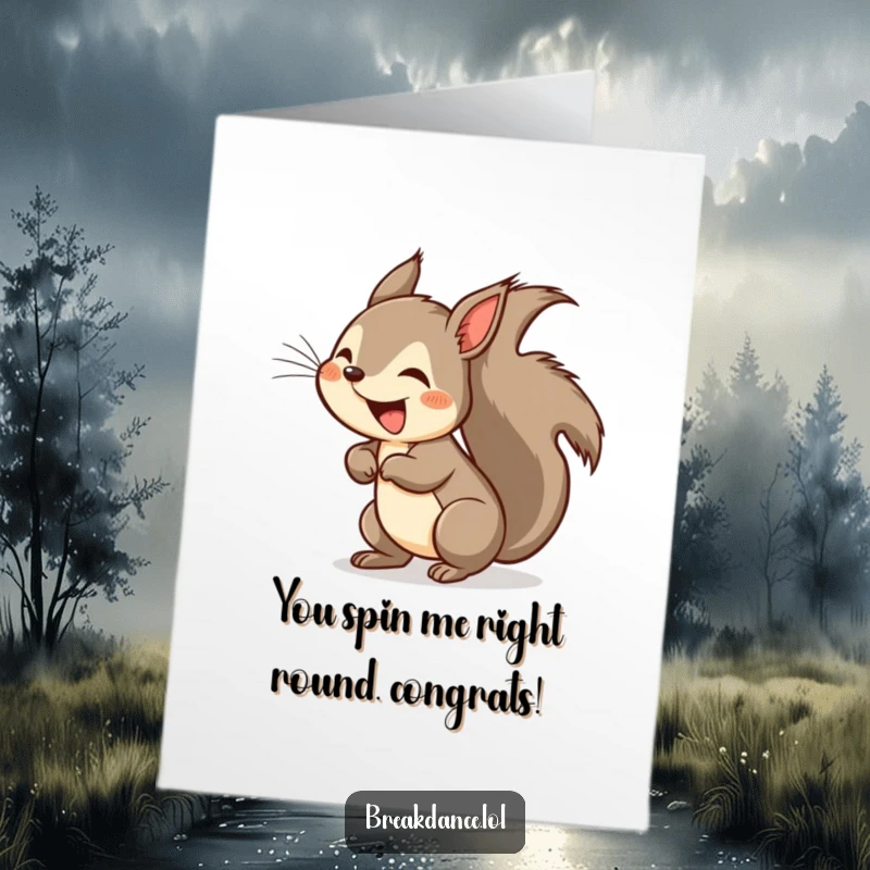 Funny Free Printable Congratulations Card: A happy squirrel performing a gravity-defying headspin, its tail a dizzying blur.