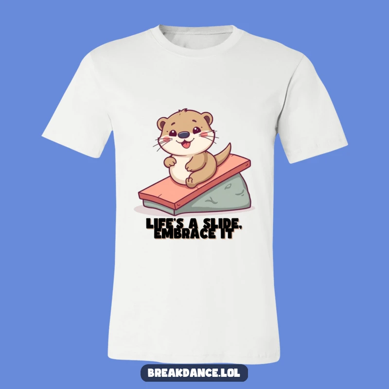 Funny Otter T-Shirt: Playful Ramp Slide, The Ultimate Hilarious Gift!