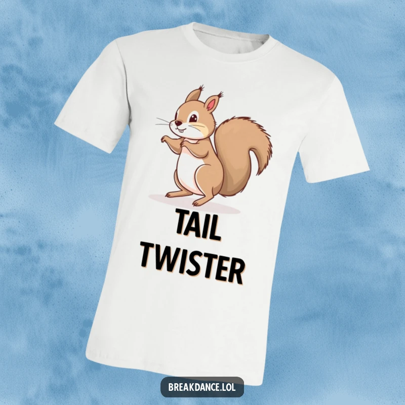 Funny t-shirt featuring a playful squirrel in the midst of a floor spin, balancing perfectly on its bushy tail with agility.